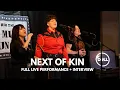 Next of Kin 'Jeckyll \u0026 Hyde' \u0026 More [Full LIVE Performance + Interview] | KGSR