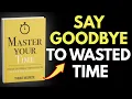 Master Your Time by Thibaut Meurisse 9 Rules to Take Back Your Life