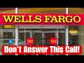 Wells Fargo Scam EXPOSED - Don t Answer This Call