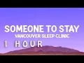 Download Lagu [1 HOUR 🕐 ] vancouversleepclinic  - Someone to Stay (Lyrics)