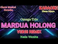Lagu MARDUA HOLONG _ Omega Trio _ ( KARAOKE REMIX ) Nada Wanita
