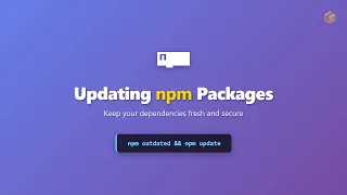 Update npm Packages Like a Pro 2025 Guide