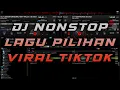 Download Lagu DJ NONSTOP LAGU VIRAL TIK TOK PILIHAN FULL ALBUM MALAM PAGI x SARANJANA MIX TERBARU