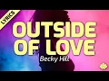 Download Lagu Becky Hill - Outside of Love (With Lyrics)