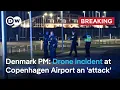 Download Lagu Denmark calls drone airport incident 'serious attack' | DW News