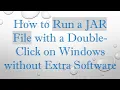 How to Run a JAR File with a Double-Click on Windows without Extra Software