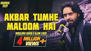akbar tumhe maloom hai kya maang rahe ho sahibe alam 2019