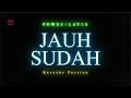 Lagu Powerslaves - Jauh Sudah (Impian) (Karaoke Version)