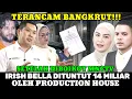 TERANCAM BANGKRUT! Irish Bella Dituntut 14 M Oleh PRODUCTION HOUSE Setelah Diboikot MNCTV