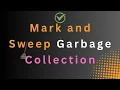 Mark and Sweep Garbage Collection Garbage Collection Series