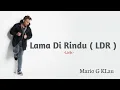Mario G KLAU_Lama Di Rindu (LDR)_(Lirik)
