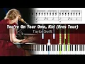 Download Lagu Taylor Swift - You're on Your Own, Kid (Eras Tour) - Accurate Piano Tutorial with Sheet Music