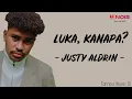 Download Lagu Justy Aldrin - Luka, Kanapa? (Lirik Lagu) ~ Cinta, Kanapa datang saat beta su mulai lupa?