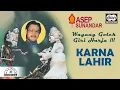 Download Lagu Asep Sunandar - Karna Lahir | WAYANG GOLEK | Official Audio