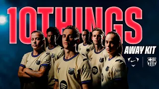 10 THINGS YOU NEED TO KNOW ABOUT OUR NEW AWAY KIT FC BARCELONA x NIKE