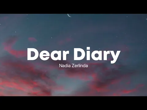 Download MP3 Nadia Zerlinda - Dear Diary | Lirik