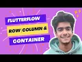 FlutterFlow Tutorial For Beginners FlutterFlow Rows Columns and Container
