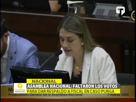 Asamblea nacional faltaron los votos para dar respaldo a fiscal en caso Purga