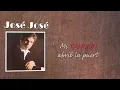 José José - Gotas de Fuego (Letra / Lyrics)
