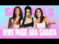WWE s Paige aka Saraya Talks everything AEW WWE Absolution sobriety and more