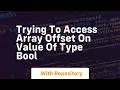 trying to access array offset on value of type bool