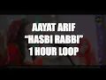 Download Lagu Aayat Arif - Hasbi Rabbi | 1 HOUR LOOP
