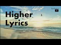 Clean Bandit   Higher feat  {iann dior} [Lyrics]