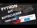 How to make a DIY autoclicker in python UPTO 10000 CPS