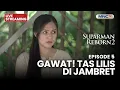 🔴GAWAT! TAS LILIS DIJAMBRET | LIVE SUPARMAN REBORN 2 | 9 NOVEMBER 2025
