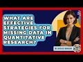 What Are Effective Strategies For Missing Data In Quantitative Research - The Sociology Workshop