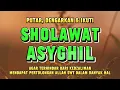 Download Lagu Sholawat Asyghil || Diselamatkan Dari Kejahatan \u0026 Kedzaliman || Sholawat Tanpa Musik Menyentuh Hati