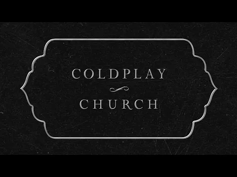 Download MP3 Coldplay - Church (Official Lyric Video)