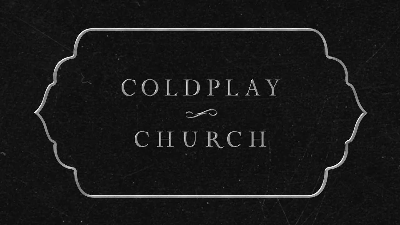 Coldplay - Church (Official Lyric Video)
