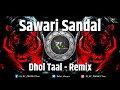 Download Lagu Sawari Sandal | Dhol Taal - Remix | Dj RC PRODUCTion