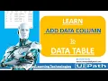 UiPath Tutorial Day 43 Add Data Column to Data Table Add Data Column Example