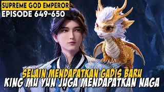 KEKUATAN MU YUN BERHASIL MENUNDUKAN NAGA ANGIN - Supreme God Emperor EPS 649-650