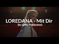 LOREDANA - MIT DIR (lyrics)