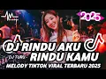 Download Lagu DJ RINDU AKU RINDU KAMU JADI SATU ♫ TIKTOK FYP VIRAL REMIX VERSION