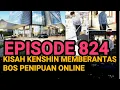 Kisah Kenshin memberantas bos penipuan online di Kamboja, EPISODE 824