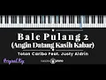 Download Lagu Bale Pulang 2 - Toton Caribo feat. Justy Aldrin (KARAOKE PIANO - ORIGINAL KEY)