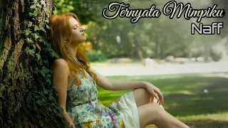 Download Naff Ternyata Mimpiku | Video Lirik MP3