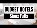 Best Budget Hotels in Sioux Falls