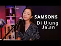Lagu DI UJUNG JALAN @SamSonSBand    MICHELA THEA COVER