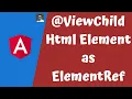 26 Access HTML Elements in The DOM Template with ViewChild and the type ElementRef in Angular