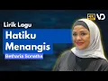 Lagu Betharia Sonatha - Hatiku Menangis (Lirik Video) - Di Pembaringan Sepi Membaca Surat Biru