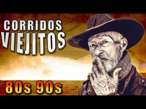 Download MP3 Los 30 Corridos Viejitos Exitos Inolvidables 💥💥 Puros Corridos Viejitos 💥💥