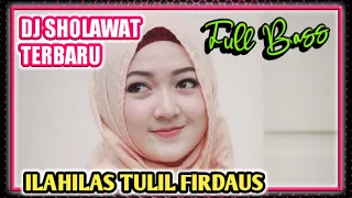 Download Dj Sholawat Terbaru | Ilahilas Tulil Firdaus Full Bass MP3