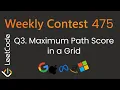 Leetcode 3742 Maximum Path Score in a Grid Weekly Contest 475 Q3 Bottom-Up 3D DP Approach