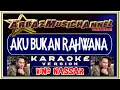 Download Lagu MUSIK KARAOKE | AKU BUKAN RAHWANA | KING NASSAR