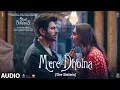 Audio: Mere Dholna (The Sisters) Shreya Ghoshal | Bhool Bhulaiyaa 2 | Kartik Kiara Tabu | Pritam